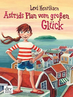 cover image of Astrids Plan vom großen Glück